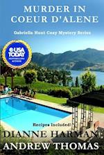 Murder in Coeur d'Alene: Gabriella Hunt Cozy Mystery Series 