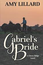 Gabriel's Bride: A Clover Ridge Novel 