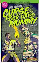 Jack Cumming: Curse of The Rock Hard Mummy: (A Pick Your Pleasure Adventure)