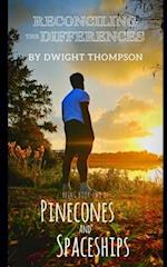 Reconciling the Differences: Pinecones & Spaceships Book Two 