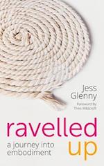 Ravelled Up: A journey into embodiment 