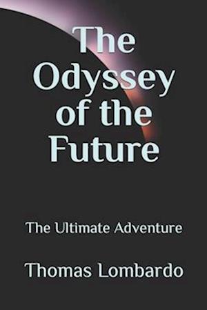 The Odyssey of the Future: The Ultimate Adventure