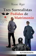 Tres Surrealistas Pedidas De Matrimonio