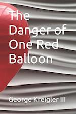 The Danger of One Red Balloon 