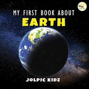 My First Book about Earth: An Astronomy Book for Kids about Earth