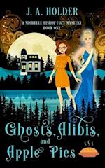 Ghosts, Alibis, and Apple Pies (A Michelle Bishop Paranormal Cozy Mystery Book 1) 