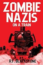 Zombie Nazis on a Train 