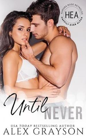 Until Never: Happily Ever Alpha World