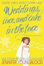 Weddings, Lace, and Cake in the Face: A Sweet Romcom Novel 