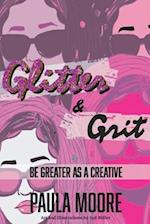 Glitter & Grit : Be Greater as a Creative 