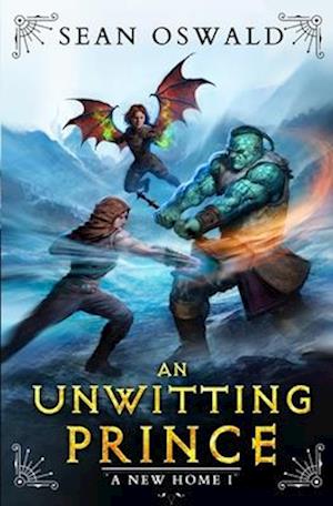 An Unwitting Prince: A LitRPG Adventure