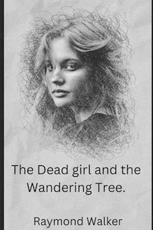 The Dead Girl and the Wandering Tree