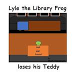 Lyle the Library Frog loses his Teddy 