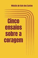 Cinco ensaios sobre a coragem