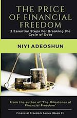 The Price of Financial Freedom: 3 Essential Steps For Breaking the Cycle of Debt, 2nd Edition 