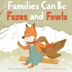 Families Can Be Foxes and Fowls: Children's Book About Family Diversity And Kindness 