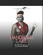 Handsome Lake: The Life and Legacy of the Iroquois Prophet 