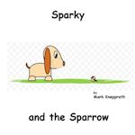 Sparky and the Sparrow 