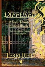 Diffused - A Shear Disaster Mystery (Book 4) 