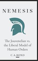 Nemesis: The Jouvenelian vs. the Liberal Model of Human Orders 