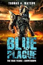 Blue Plague: The War Years - Countdown (Book 8) 