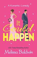 It Could Happen : A Slow Burn, Enemies to Lovers Romantic Comedy 