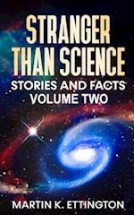 Stranger Than Science Stories and Facts-Volume Two 