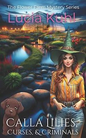 CALLA LILIES, CURSES, & CRIMINALS: A PARANORMAL WOMEN'S FICTION COZY MYSTERY