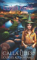 CALLA LILIES, CURSES, & CRIMINALS: A PARANORMAL WOMEN'S FICTION COZY MYSTERY 