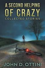 A Second Helping of Crazy: Collected Stories 