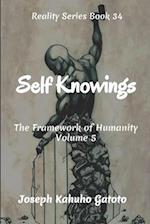 Self Knowings: Humanity - The Framework of Human Existence Volume 5 