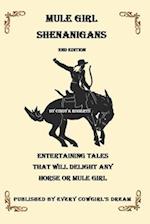 Mule Girl Shenanigans: Entertaining Tales That Will Delight Any Horse or Mule Girl 