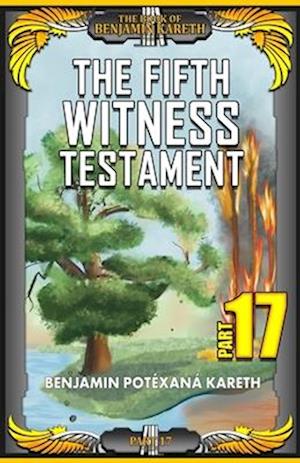 The Fifth Witness Testament (Part 17)