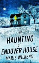 The Haunting of Endover House 