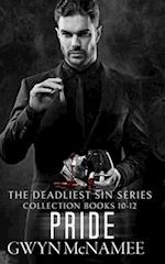 The Deadliest Sin Series Collection Books 10-12: Pride: (A Dark Mafia Romance Collection) 