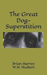 The Great Dog-Superstition 