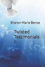 Twisted Testimonials II 