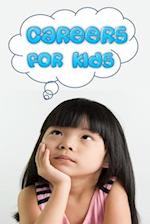 Careers for Kids: Jobs that children dream about 