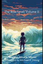 The Boss Level, Volume II, Basic Edition: And Other Modern Miracle Stories 