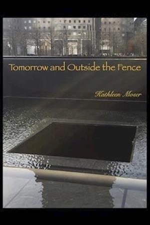 Tomorrow and Outside the Fence