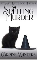 Spelling Murder: A Witch and Kitten Cozy Mystery 