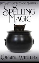 Spelling Magic: A Witch and Kitten Cozy Mystery 