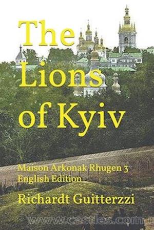 The Lions of Kyiv: Maison Arkonak Rhugen 3 English Edition