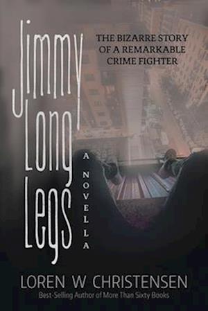 JIMMY LONG LEGS, A Novella, Book One