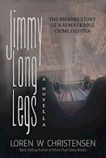 JIMMY LONG LEGS, A Novella, Book One 