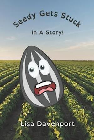 Seedy Gets Stuck: In a Story