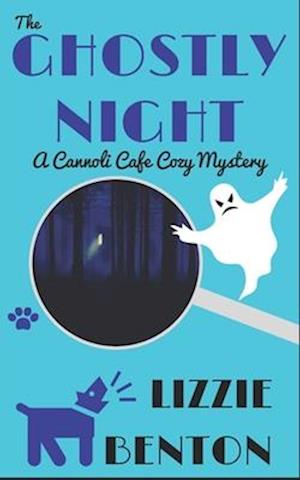 The Ghostly Night: A Cannoli Cafe Cozy Mystery