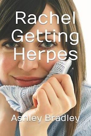 Rachel Getting Herpes