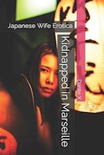 Kidnapped in Marseille: Japanese Wife Erotica 