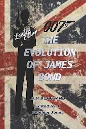 THE EVOLUTION OF JAMES BOND: LIMITED EDITION